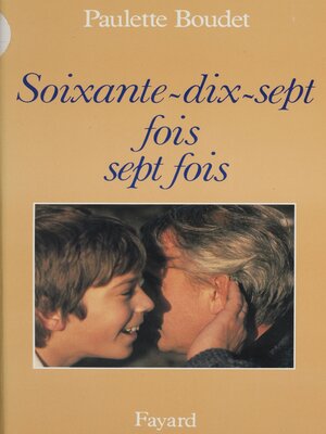 cover image of Soixante-dix-sept fois sept fois